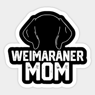 funny Weimaraner mom Sticker